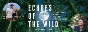 Bilet wstępu z noclegiem na ECHOES OF THE WILD: silent disco w Puszczy Kampinoskiej 29.08.2026